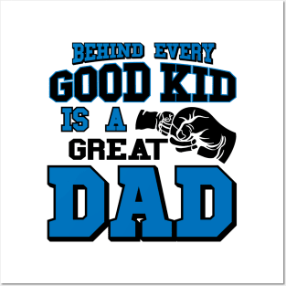 fathers day shirt - behind every good kid is a great dad Posters and Art